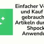 Einfacher Verkauf und Kauf von gebrauchten Artikeln durch die Shpock-Anwendung